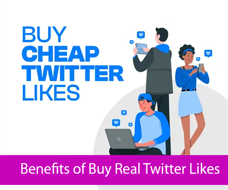 Benefits of Buy Real Twitter Likes
