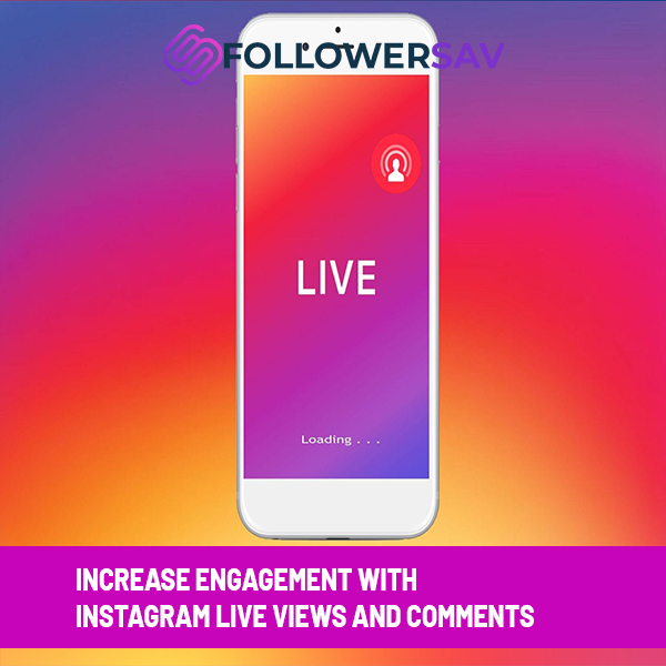 Increase Engagement with Instagram Live Views and Comments