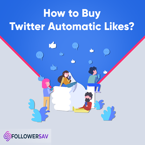 How to Buy Twitter Automatic Likes