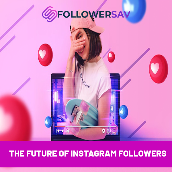 The Future of Instagram Followers