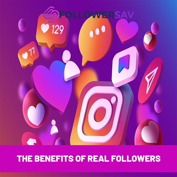 The Benefits of Real Followers