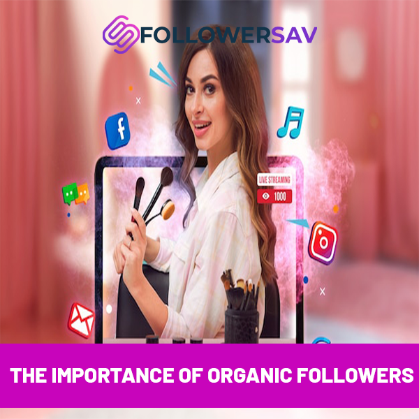 The Importance of Organic Followers
