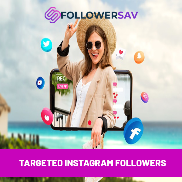 Targeted Instagram Followers: Reaching Your Ideal Audience