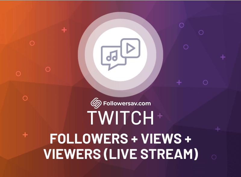 Twitch Followers (Non-Subscribers) + Views + Viewers (Live Stream)