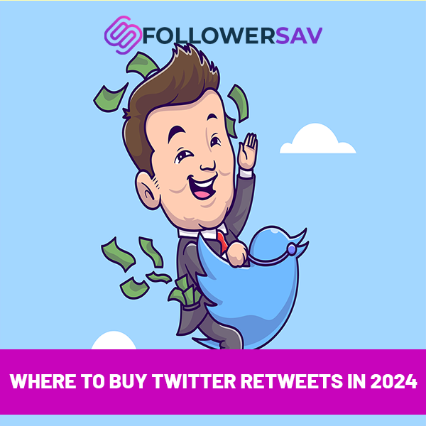 Where to Buy Twitter Retweets in 2024