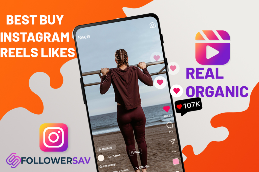 Best Buy Instagram Reels Likes 2024: Boost Real & Organic Reels Likes