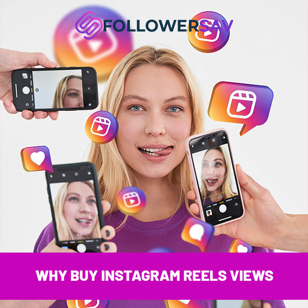 Why buy Instagram Reels Views