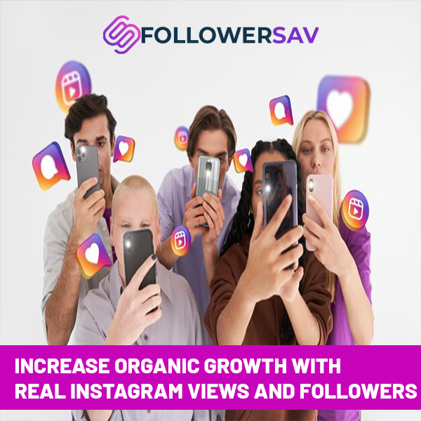 Increase Organic Growth with Real Instagram Views and Followers