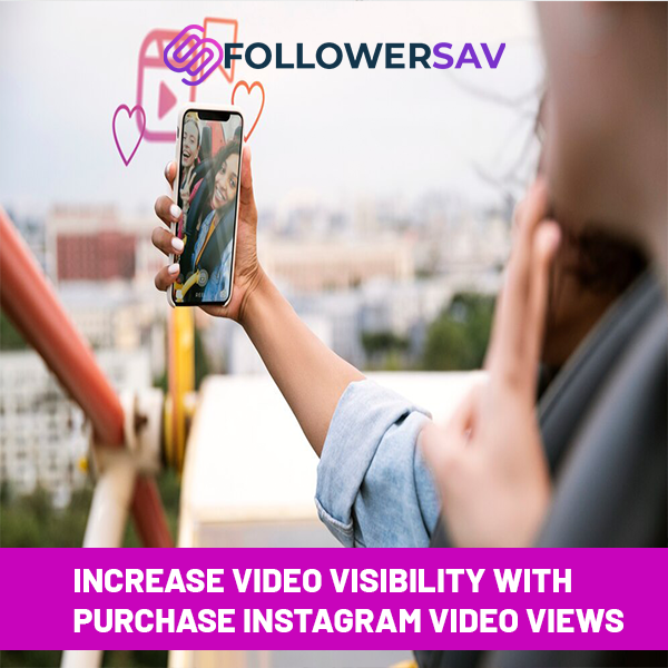 Increase Video Visibility with Purchase Instagram Video Views