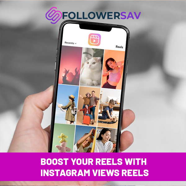 Boost Your Reels with Instagram Views Reels