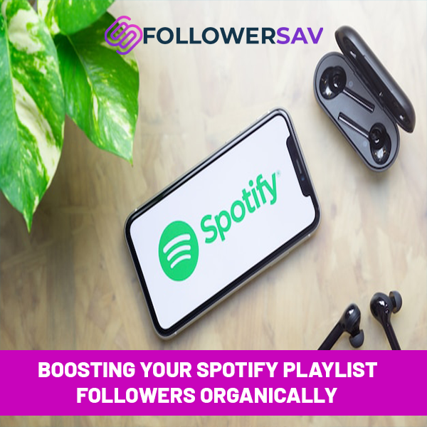 Boosting Your Spotify Playlist Followers Organically