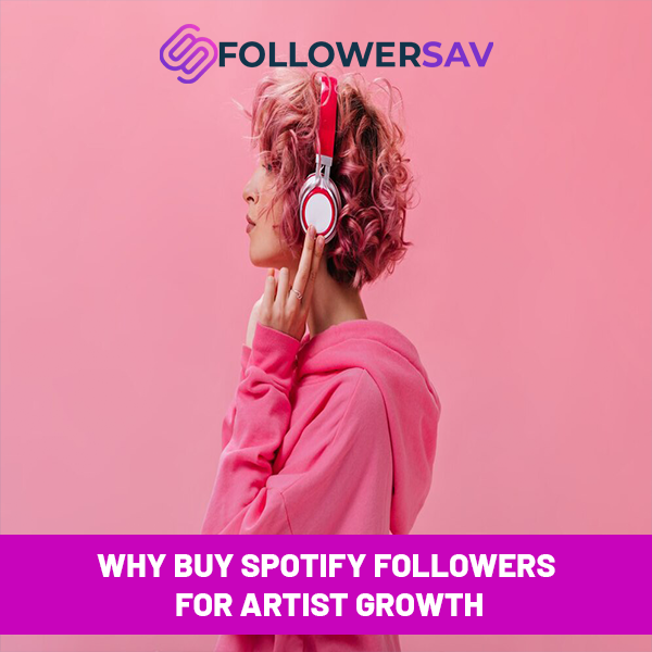 Why Buy Spotify Followers for Artist Growth