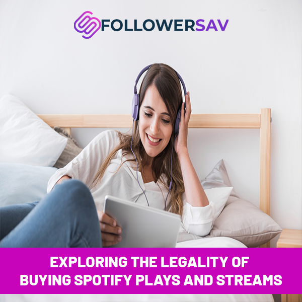Exploring the Legality of Buying Spotify Plays and Streams