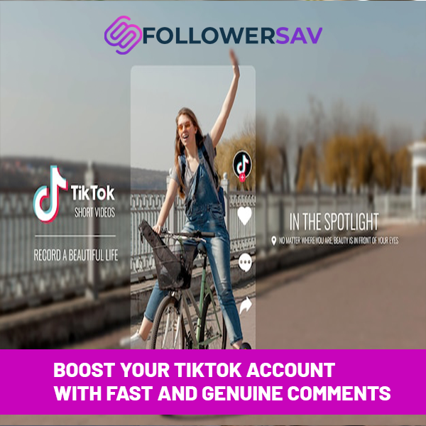 Boost Your TikTok Account with Fast and Genuine Comments