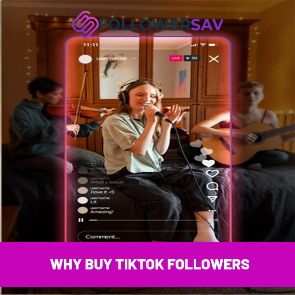 Why Buy TikTok Followers
