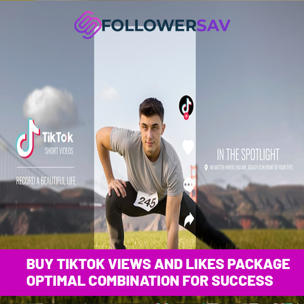 Buy TikTok Views and Likes Package: Optimal Combination for Success