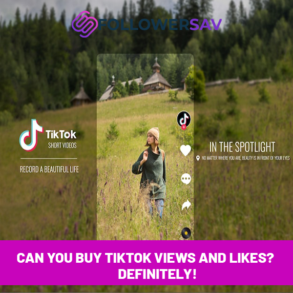 Can You Buy TikTok Views and Likes? Definitely!