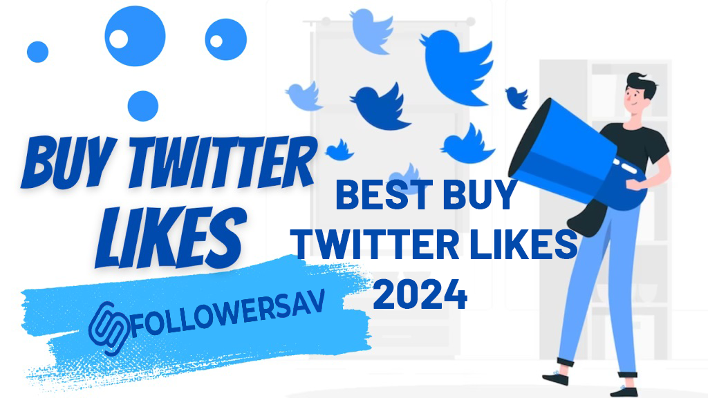 Best Buy Twitter Likes 2024: Boost Real & Organic X Likes Retweets