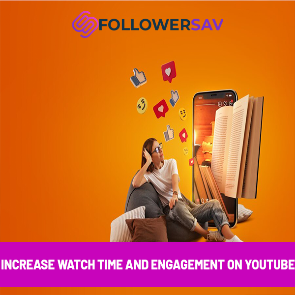 Increase Watch Time and Engagement on YouTube